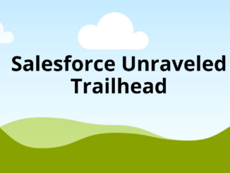 Salesforce Unraveled - Trailhead