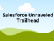 Salesforce Unraveled - Trailhead